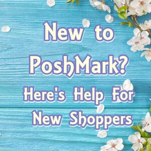 New to Poshmark? Read this first!